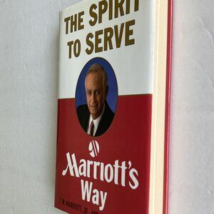 Spirit to Serve : Marriott's Way -SIGNED by J. W. Marriott Jr. (1997, Hardcover)